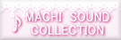 ��MACHI��@Sound�@Collection