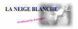 LA�@NEIGE�@BLANCHE